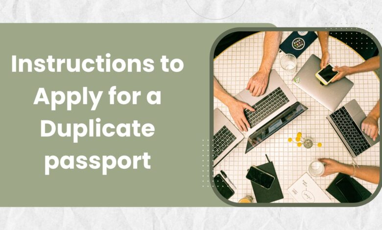 Instructions to Apply for a Duplicate passport