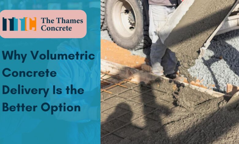 Why Volumetric Concrete Delivery Is the Better Option